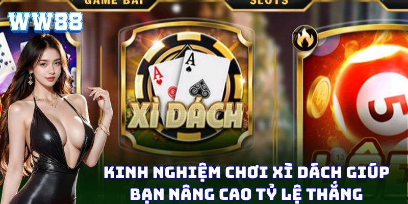 Xì Dách – Bí Kíp Thắng Nhanh, Ăn Trọn Từ Cao Thủ WW88 Xì Dách – Bí Kíp Thắng Nhanh, Ăn Trọn Từ Cao Thủ WW88